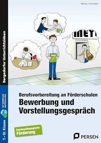 Schnabel, Wendy J. Bewerbung und Vorstellungsgespräch: Berufsvorbereitung an Förderschulen (7. bis 10. Klasse)