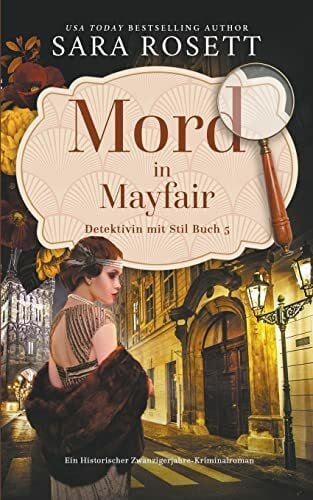 Drago, Anna Mord in Mayfair: Ein Historischer Zwanzigerjahre-Kriminalroman (Detektivin mit Stil, Band 5)