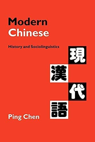 Chen, Ping Modern Chinese: History and Sociolinguistics