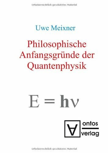 Meixner, Uwe Philosophische Anfangsgründe der Quantenphysik