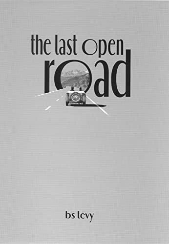 Levy, Burt S. The Last Open Road
