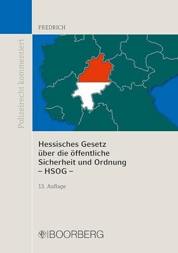 Meixner, Kurt Hessisches Gesetz über die öffentliche Sicherheit und Ordnung (HSOG): mit Erläuterungen und ergänzenden Vorschriften (Polizeirecht kommentiert)