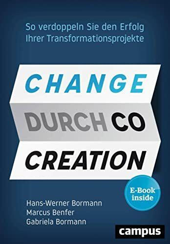 Bormann, Gabriela Change durch Co-Creation: So verdoppeln Sie den Erfolg Ihrer Transformationsprojekte, plus E-Book inside (ePub, pdf)