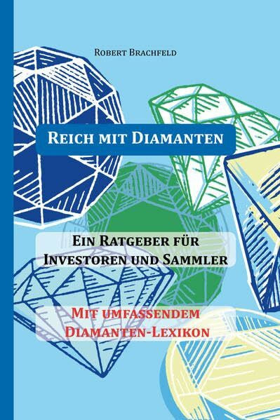 Brachfeld, Robert Reich mit Diamanten: Ein Ratgeber fÃ¼r Investoren und Sammler