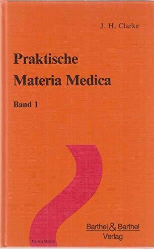 John Henry Clarke Praktische Materia Medica. Teil 1: Abies-c. bis Macro. Teil 2: Mag-c. bis Ziz.