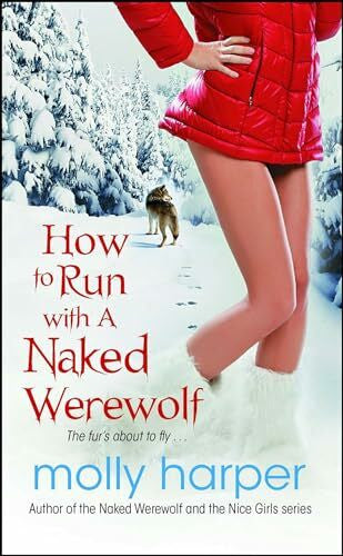 Harper, Molly How to Run with a Naked Werewolf (Naked Werewolf Series, Band 3)