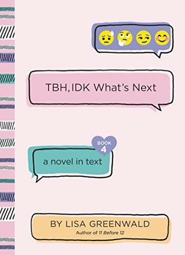Greenwald, Lisa TBH #4: TBH, IDK What's Next