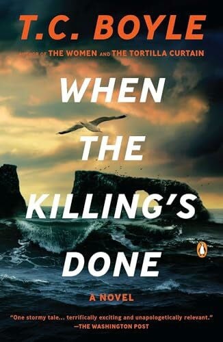 Boyle, T.C. When the Killing's Done: A Novel