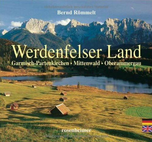Bernd RÃ¶mmelt Werdenfelser Land - Garmisch-Partenkirchen, Mittenwald, Oberammergau: Garmisch-Partenkirchen, Mittenwald, Oberammergau. Deutsch-Englisch
