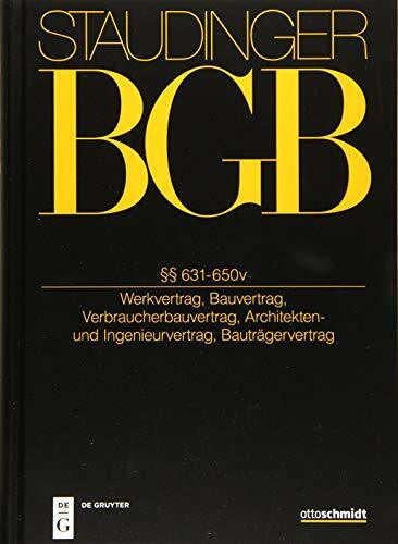 Peters, Frank §§ 631-650v: Werkvertrag, Bauvertrag, Verbraucherbauvertrag, Architekten- und Ingenieurvertrag, Bauträgervertrag (J. von Staudingers Kommentar zum ... Einführungsgesetz und Nebengesetzen, Band 2)