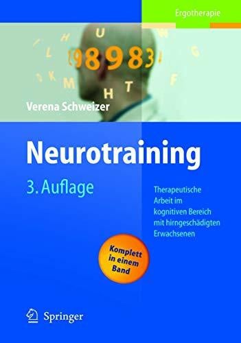 Schweizer, Verena Neurotraining: Therapeutische Arbeit im kognitiven Bereich mit hirngeschädigten Erwachsenen (German Edition)