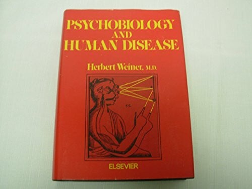 Weiner, Herbert M. Psychobiology and Human Disease
