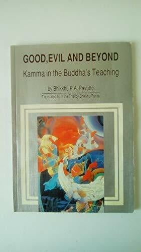 Evans, Bruce Good, Evil and Beyond: Kamma in the Buddha's Teaching