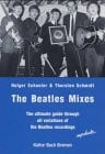 Schmidt, Thorsten The Beatles Mixes: The ultimate guide through all variations of the Beatles recordings. Einl. dtsch.-engl.