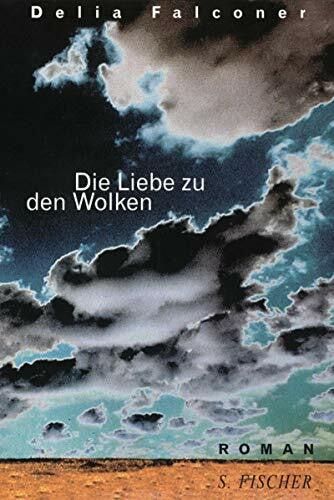 Abarbanell, Bettina Die Liebe zu den Wolken: Roman: Roman. Aus d. Engl. v. Bettina Abarbanell