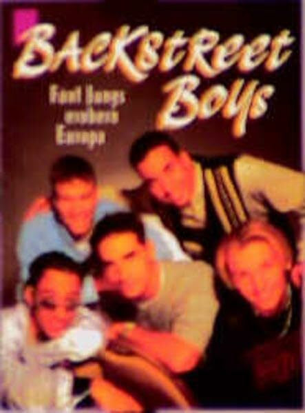 Backstreet Boys. FÃ¼nf Jungs erobern Europa