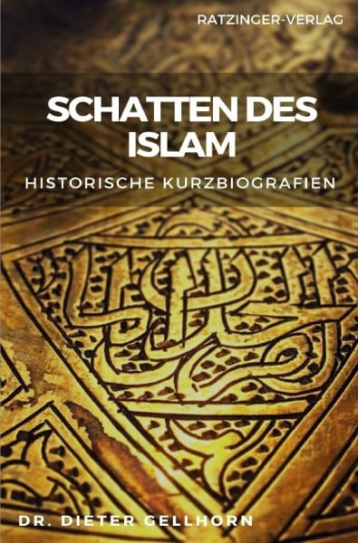 Ratzinger, Dominik Schatten des Islam: Historische Kurzbiografien