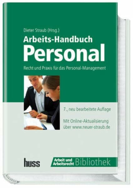 Straub, Dieter Arbeits-Handbuch Personal: Recht und Praxis für den Personal-Profi (Arbeit und Arbeitsrecht)