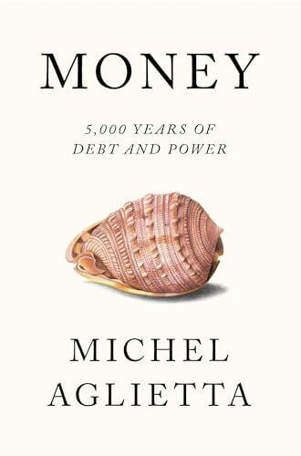 Aglietta, Michel Money: 5,000 Years of Debt and Power