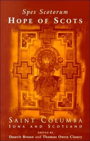 Clancy, Thomas Owen Spes Scotorum, Hope of Scots: Saint Columba, Iona and Scotland