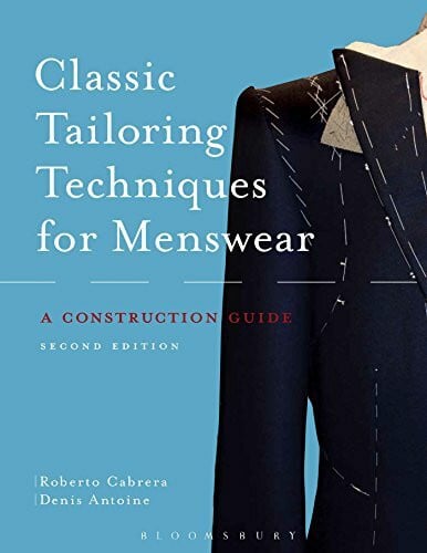 Antoine, Denis Classic Tailoring Techniques for Menswear: A Construction Guide