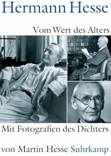 Hesse, Martin Vom Wert des Alters: Mit Fotografien des Dichters von Martin Hesse