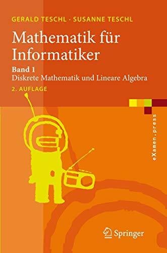 Teschl, Susanne Mathematik für Informatiker: Band 1: Diskrete Mathematik und Lineare Algebra (eXamen.press)