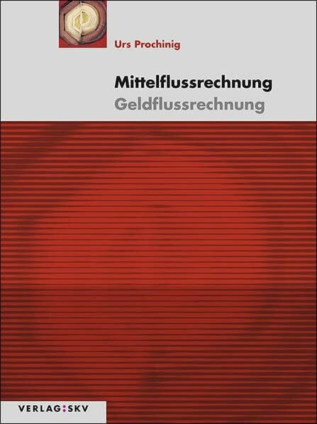 Prochinig, Urs Mittelflussrechnung – Geldflussrechnung, Bundle: Bundle: Theorie, Aufgaben und Lösungen inkl. PDFs