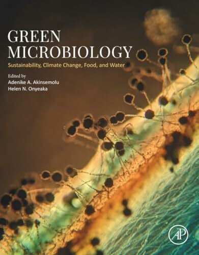 Akinsemolu Green Microbiology: Sustainability, Climate Change, Food, and Water