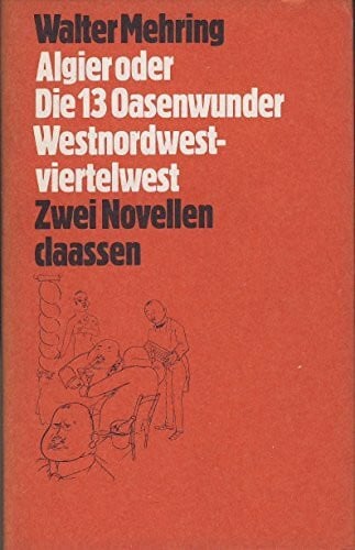 Mehring, Walter Algier oder die 13 Oasenwunder. Westnordwestviertelwest: Zwei Novellen