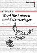 Radke, Horst-Dieter Word für Autoren und Selbstverleger - Kreatives Schreiben und Veröffentlichen mit dem PC