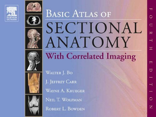 Bo, Walter J. Basic Atlas of Sectional Anatomy with Correlated Imaging