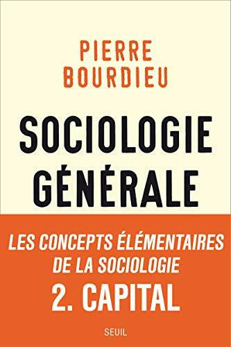 Bourdieu, Pierre Sociologie gÃ©nÃ©rale, vol. 2: Cours au CollÃ¨ge de France (1983-1986)