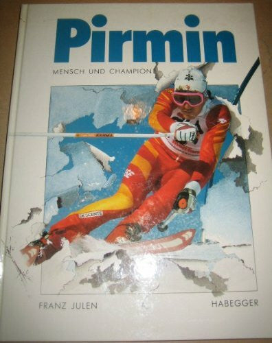 Pirmin Zurbriggen. Mensch und Champion