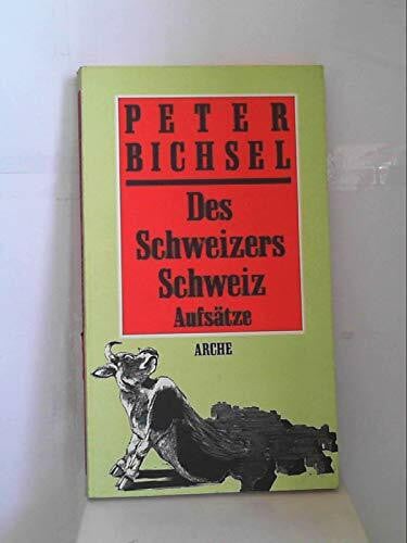 Bichsel, Peter Des Schweizers Schweiz: AufsÃ¤tze