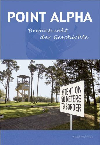 Stoll, Klaus H Point Alpha: Brennpunkt der Geschichte