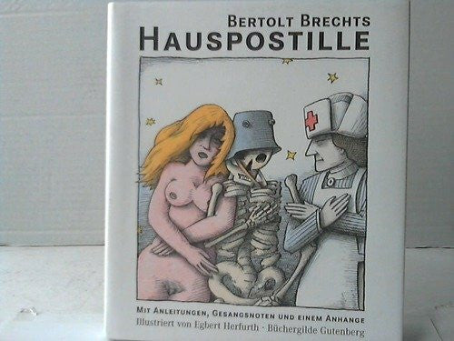 Egbert Herfurth Bertolt Brechts Hauspostille : mit Anleitungen, Gesangsnoten und einem Anhange