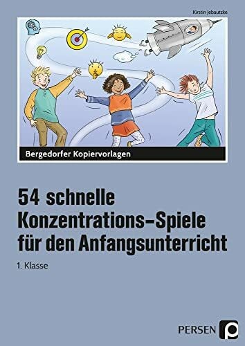 Jebautzke, Kirstin 54 schnelle Konzentrations-Spiele - Anfangsunterricht: (1. Klasse)
