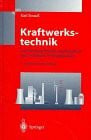 Strauß, Karl Kraftwerkstechnik: zur Nutzung fossiler, regenerativer und nuklearer Energiequellen (VDI-Buch)