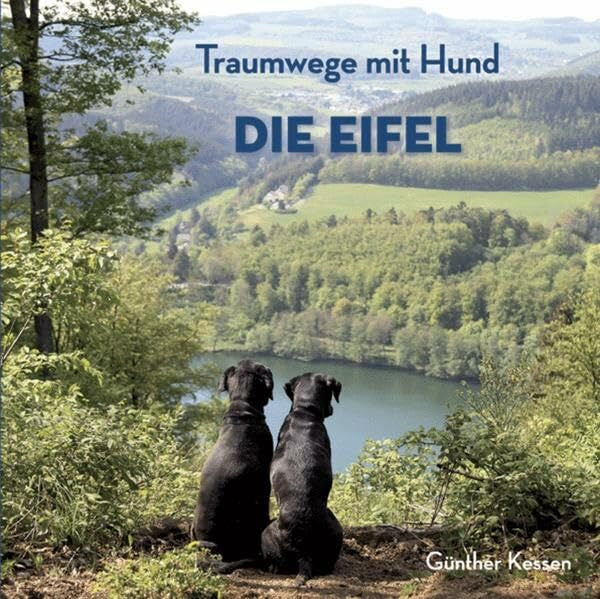 Kessen, Günther Traumwege mit Hund: Band 1: Die Eifel