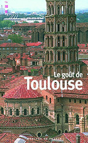 Baumont, StÃ©phane Le goÃ»t de Toulouse
