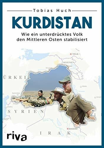 Shalicar, Arye Sharuz Kurdistan: Wie ein unterdrücktes Volk den Mittleren Osten stabilisiert
