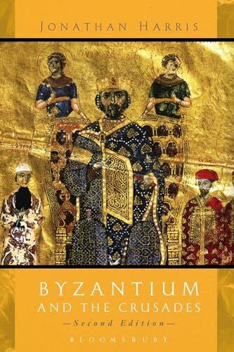 Harris, Jonathan Byzantium and the Crusades: Second Edition
