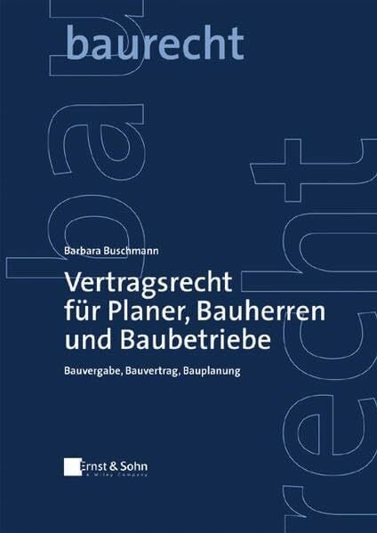 Buschmann, Barbara Vertragsrecht fÃ¼r Planer, Bauherren und Baubetriebe. Bauvergabe, Bauvertrag, Bauplanung