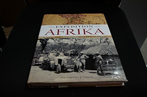 Rothfuß, Ilse Expedition Afrika 1924/1925: Die legendäre Expédition Citroën Centre Afrique von Algerien nach Madagaskar