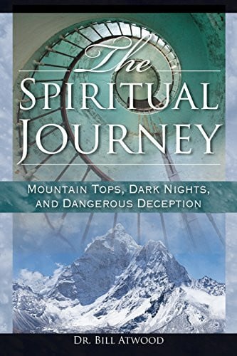 Atwood, Bill The Spiritual Journey: Mountain Tops, Dark Nights, and Dangerous Deceptions
