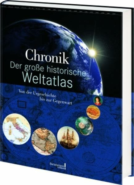 Chronik Der groÃe historische Weltatlas (Bertelsmann Chronik)