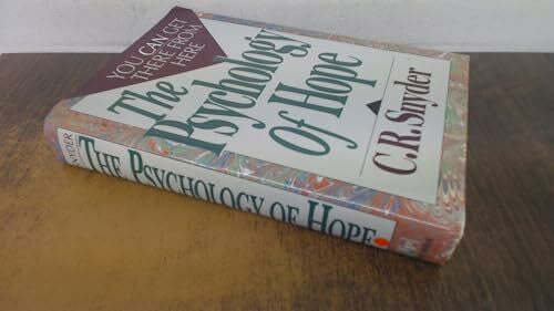 Snyder, C.R. Psychology of Hope: You Can Get Here from There: You Can Get There from Here