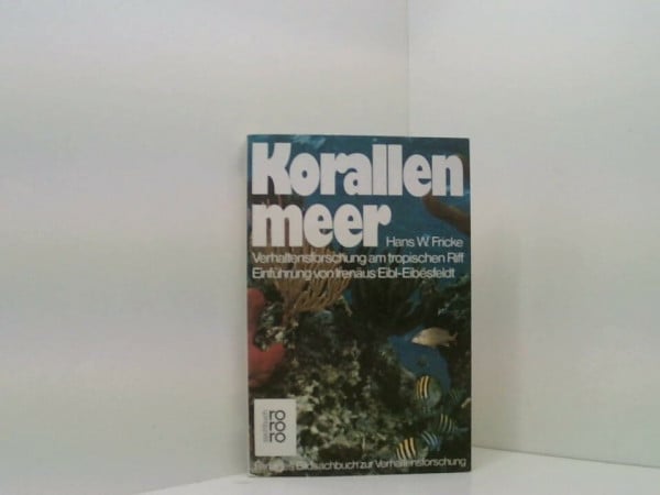 Fricke, Hans W. Korallenmeer. Verhaltensforschung am Tropischen Riff.