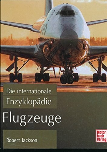 Jackson, Robert Flugzeuge: Die internationale Enzyklopädie